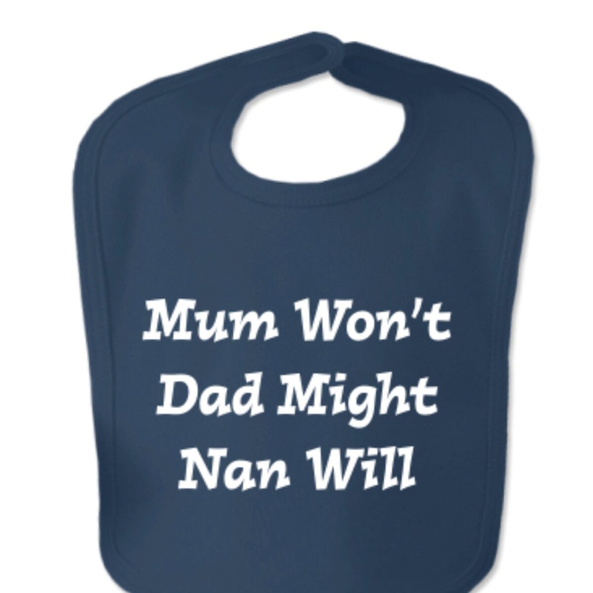 Navy Mum Won't Dad Might Nan Will Velcro Baby Bib